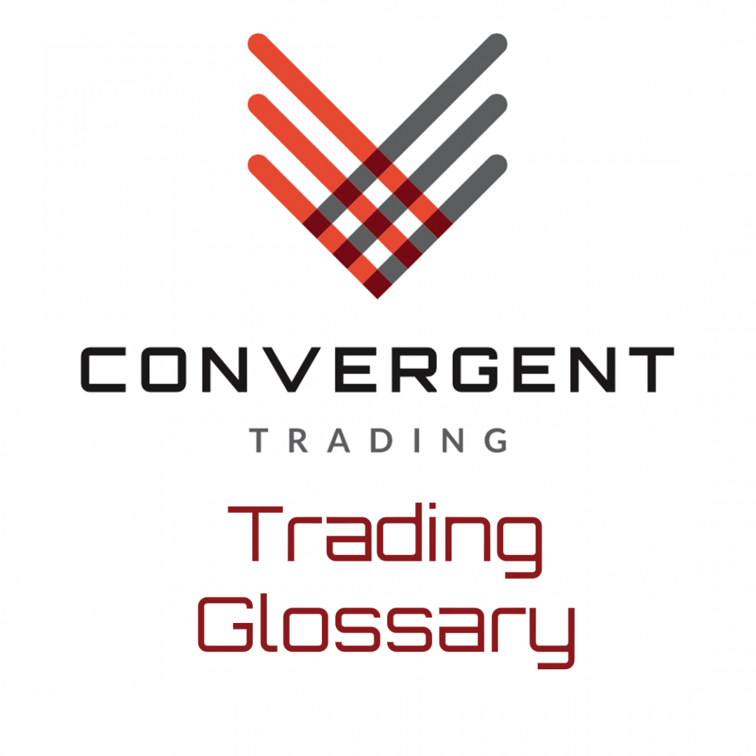 Convergent Trading Glossary - Convergent Trading