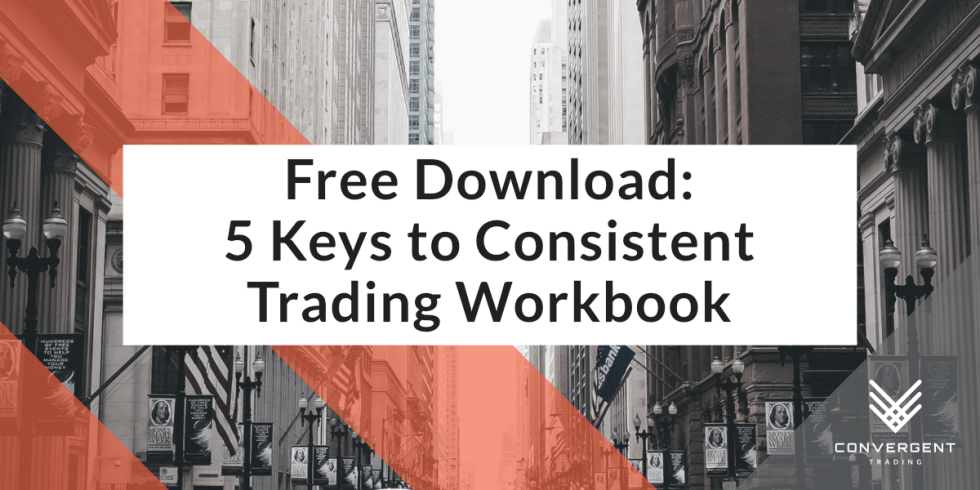 The 5 Keys of Consistently Profitable Trading - Convergent Trading