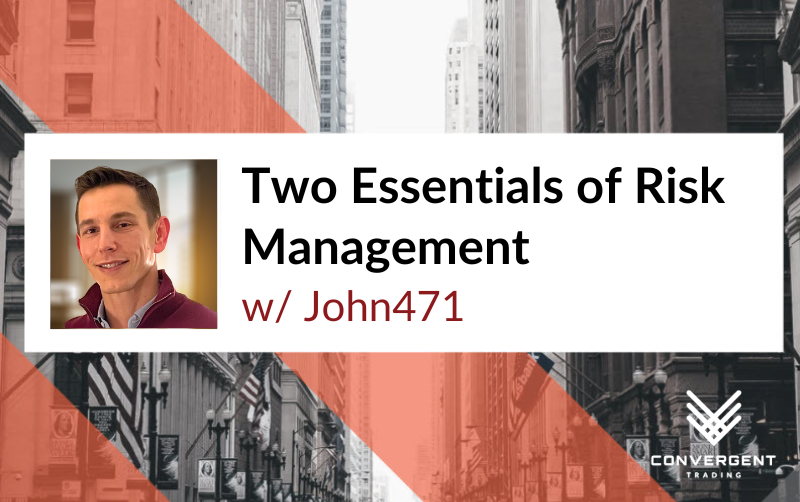 Two Essentials of Risk Management w/ John471