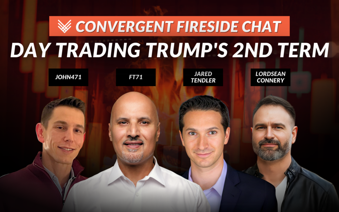 Convergent’s Annual Fireside Chat: Day Trading Trump’s 2nd Term