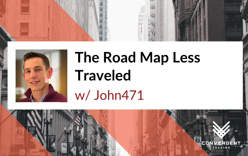 The Road Map Less Traveled w/ John471