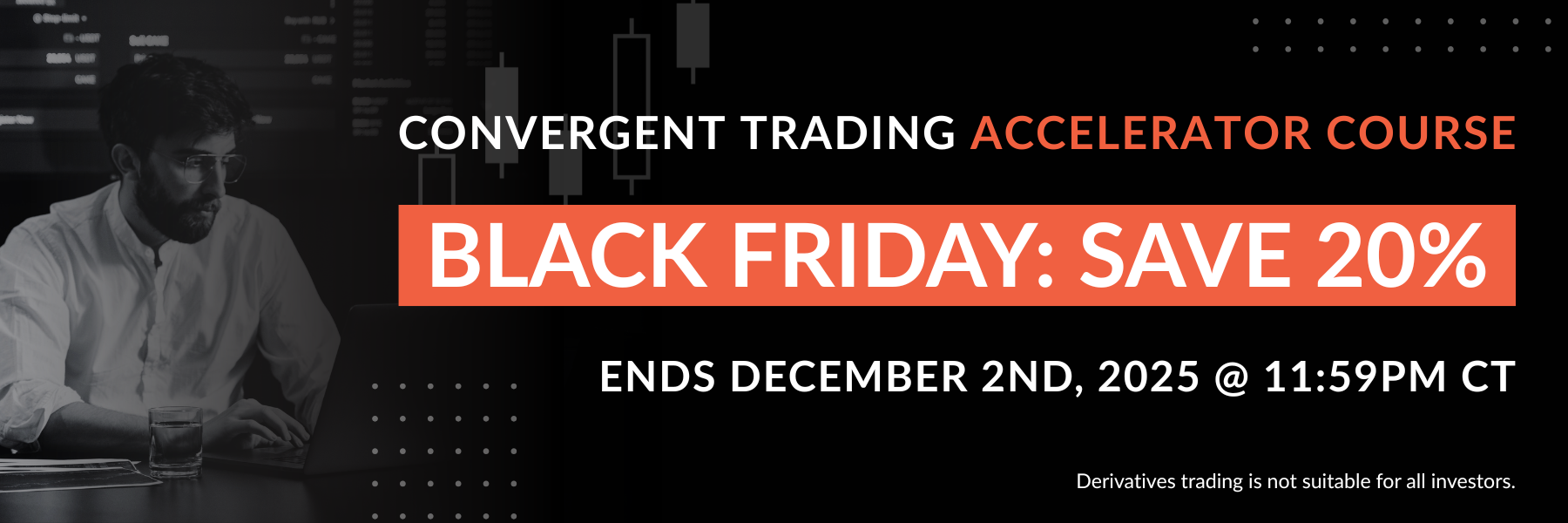 Black Friday 2024 Promo for Convergent Trading, Save 50% on You First Month